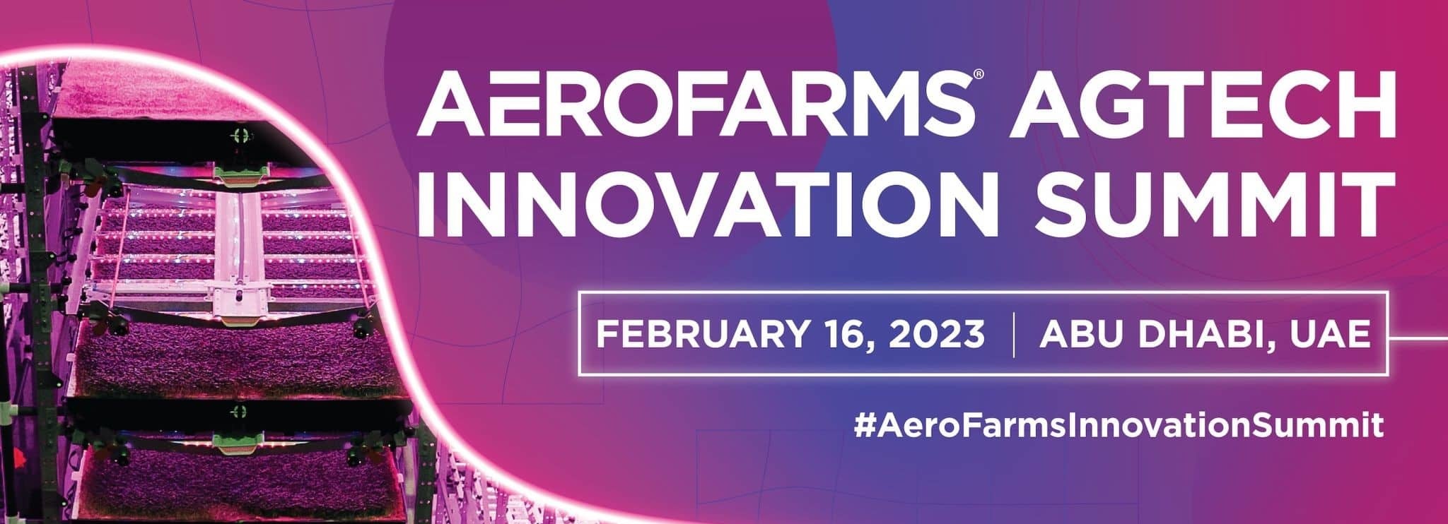 Indoor vertical farm with the text “AeroFarms AgTech Innovation Summit; February 16, 2023 | Abu Dhabi, UAE. #AeroFarmsInnovationSummit
