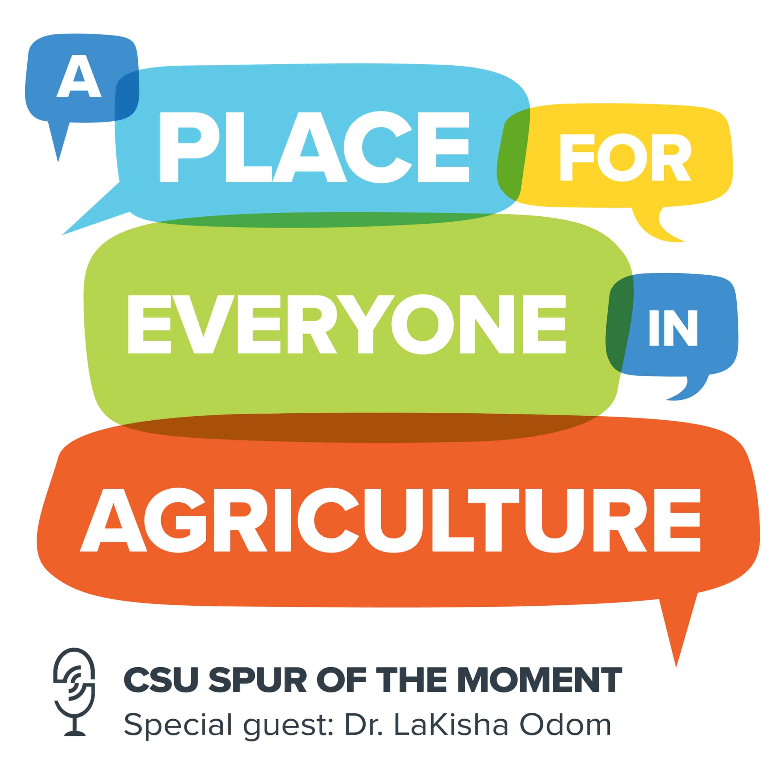 A Place for Everyone in Agriculture, CSU Spur of the Moment, Special guest: Dr. LaKisha Odom.